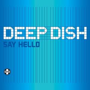Deep Dish - Say Hello (Angello & Ingrosso Remix)