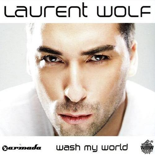 Laurent Wolf - Wash My World (Monsieur Elle Remix)
