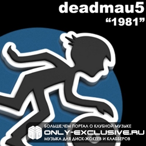 Deadmau5 - 1981(Adam K Remix)
