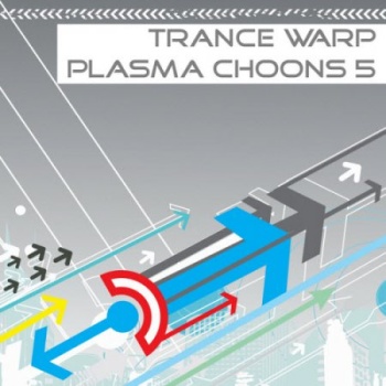 Trance Warp: Plasma Choons 5 2011