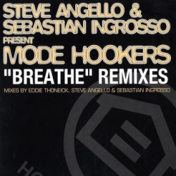 Steve Angello and Sebastian Ingrosso Presents mode Hookers - Breathe (Eddie Thoneick Mix)