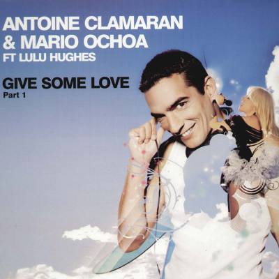 Antoine Clamaran & Mario Ochoa ft. Lulu Hughes - Give Me Some Love (Klaas Remix)
