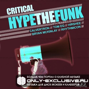 Critical - Hype The Funk (Hirshee Mix)