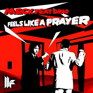 Meck feat. Dino - Feels Like A Prayer (Club Mix)
