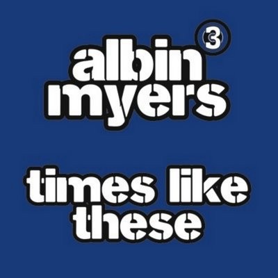 Albin Myers - Times Like These (Club Mix)