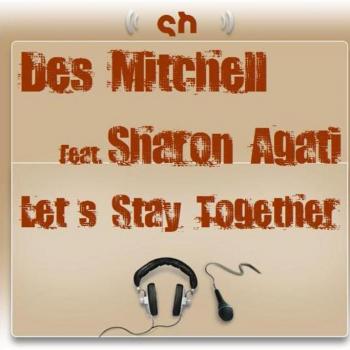 Des Mitchell feat. Sharon Agati - Let's Stay Together (Jedset Re-Edit)