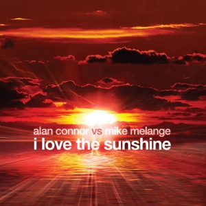 Alan Connor Vs. Mike Melange - I Love The Sunshine (Beltek Club Mix)