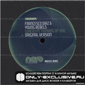 Francesco Diaz & Young Rebels - When Im Thinking Of You (Avicii Remix)