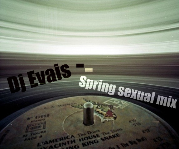 Dj Evais - Spring Sexual Mix