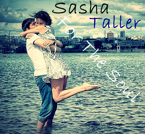 Sasha Taller - For The Soul