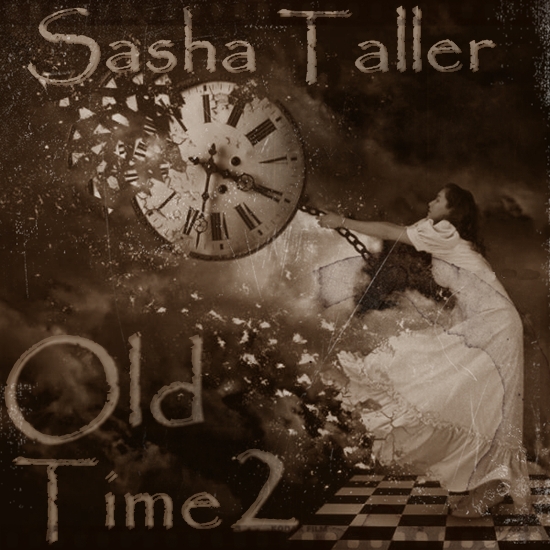 Sasha Taller - Old Time 2