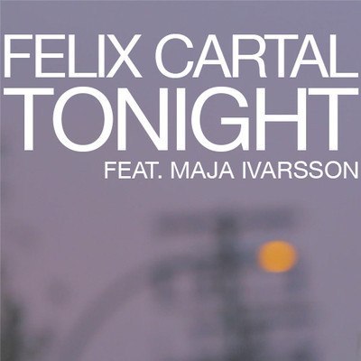 Cкачать Felix Cartal, Maja Ivarsson - Tonight [Botnek Remix ...