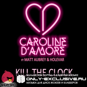Caroline Damore - Kill The Clock Ft Matt Aubrey Holevar (Chris Kaeser Remix)