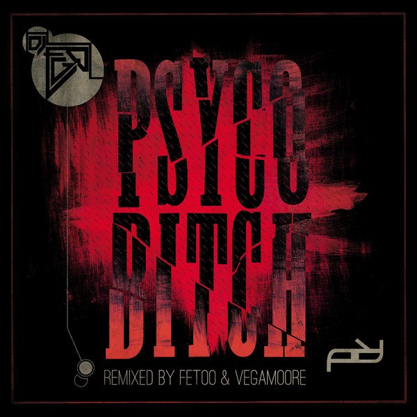 Cкачать Dj Ego Feat. Vegamoore & FetOo – Psyco Bitch (FetOo ...