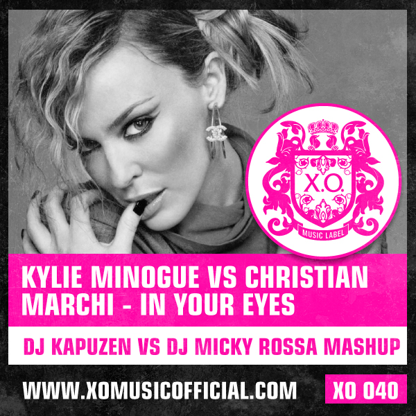 Kylie Minogue vs Christian Marchi - In Your Eyes (DJ Kapuzen vs DJ Micky Rossa Mashup)