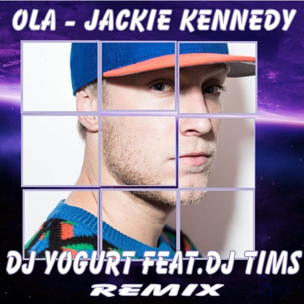 Ola – Jackie Kennedy (Dj Yogurt feat. Dj Tims remix)