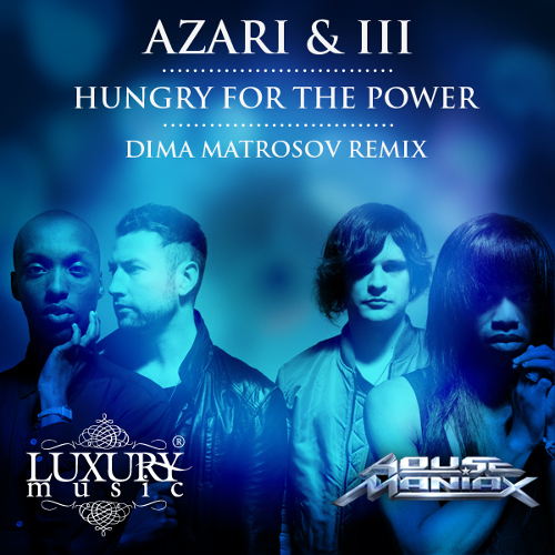Azari & III - Hungry For The Power (Dima Matrosov Remix)