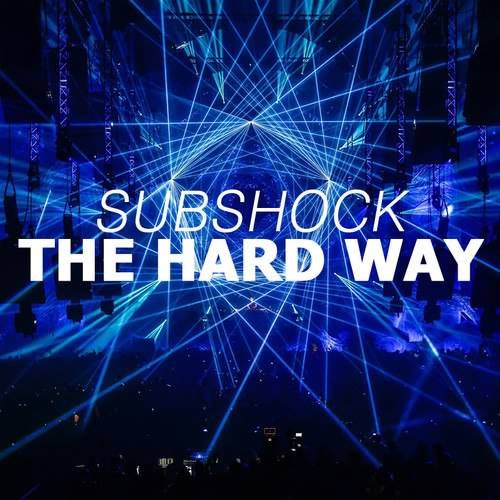 Subshock - The Hard Way (Original Mix)