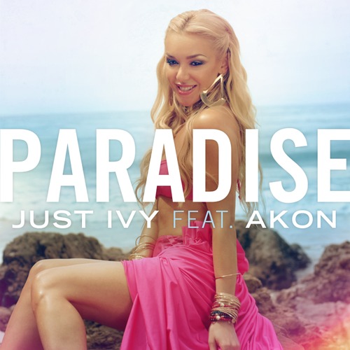 Just Ivy feat Akon - Paradise (R3hab Remix)