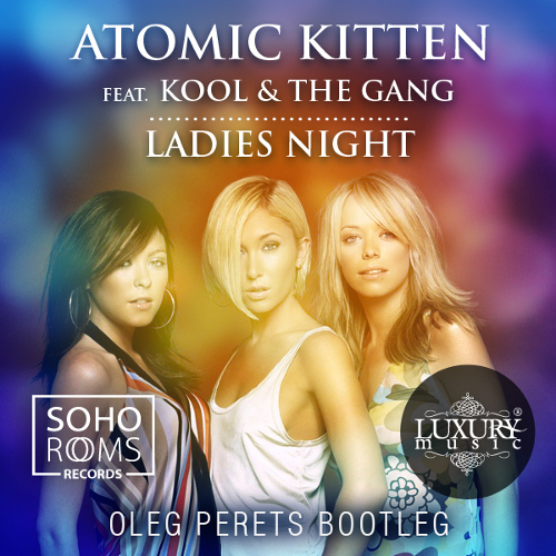 Atomic Kitten feat.Kool And The Gang - Ladies Night (Oleg Perets Remix)