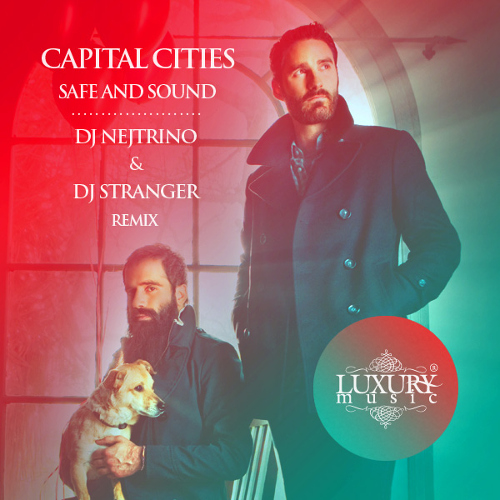 Capital Cities - Safe And Sound (DJ Nejtrino & DJ Stranger Remix)