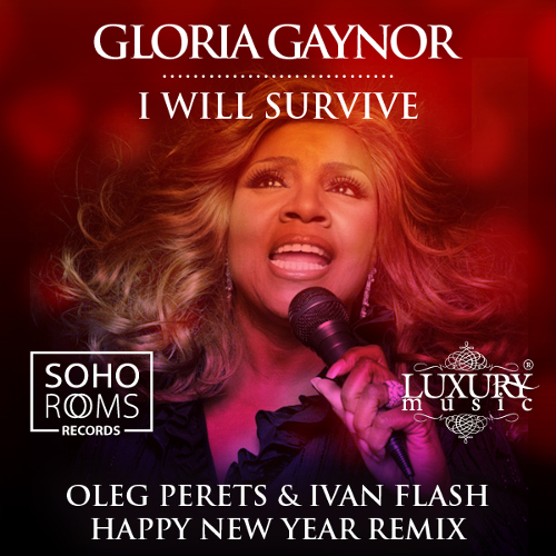 Gloria Gaynor - I Will Survive (Oleg Perets & Ivan Flash Happy New Year Remix)