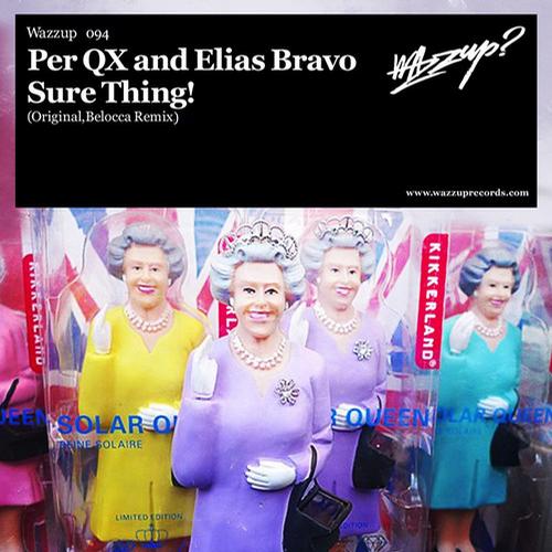 Per QX, Elias Bravo – Sure Thing! (Belocca Remix)