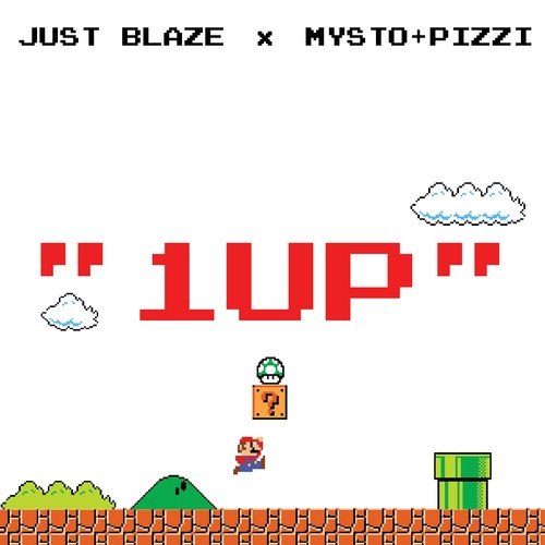 Just Blaze x Mysto x Pizzi - 1UP (Original Mix)
