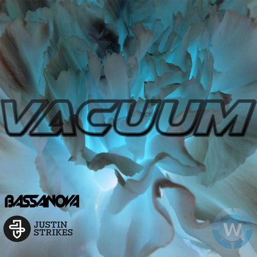 Bassanova & Justin Strikes - Vacuum (Original Mix)