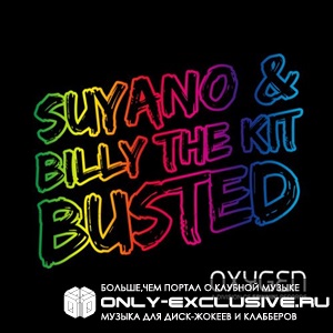 Billy The Kit, Suyano – Busted (Original Mix)