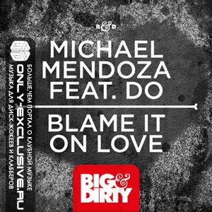 Michael Mendoza Feat. Do – Blame It On Love (Original Mix)